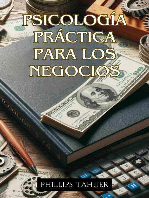 Title details for Psicología Práctica Para los Negocios by Phillips Tahuer - Available